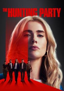 The Hunting Party Сериал 2025