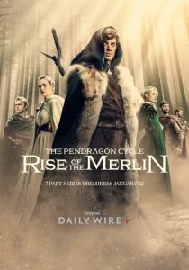 The Pendragon Cycle: Rise of the Merlin Сериал 2025